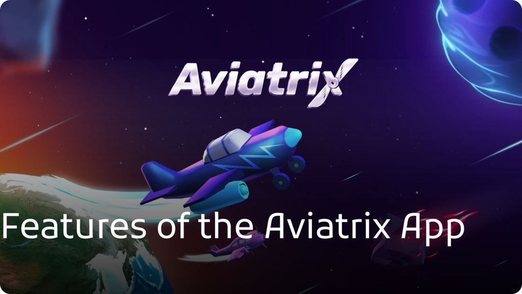 Features of the Aviatrix Game App